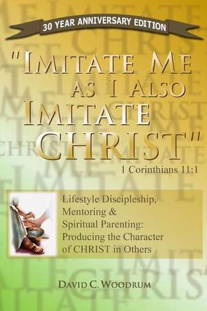 Imitate Me as I Imitate Christ de Woodrum, David C.