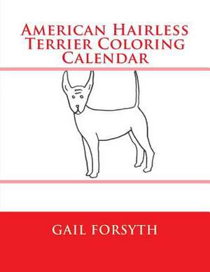 American Hairless Terrier Coloring Calender de Gail Forsyth