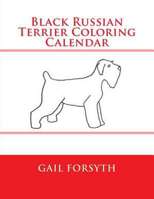 Black Russian Terrier Coloring Calendar de Gail Forsyth