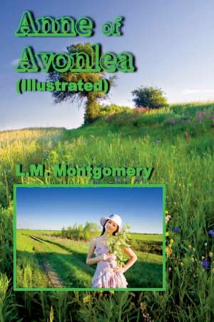 Anne of Avonlea (Illustrated) de L. M. Montgomery