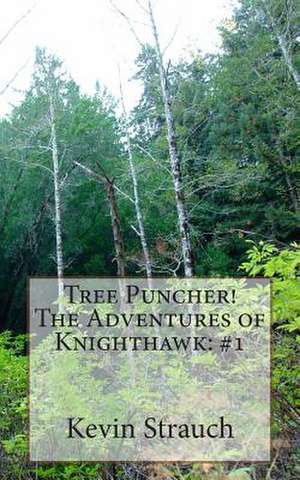 Tree Puncher! de Kevin Strauch