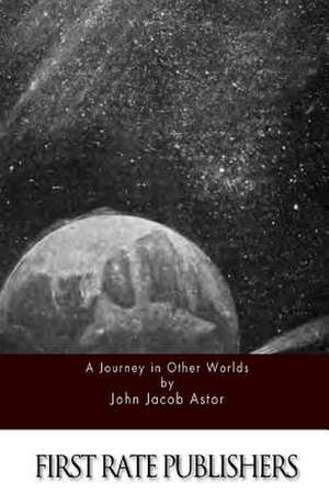 A Journey in Other Worlds de John Jacob Astor