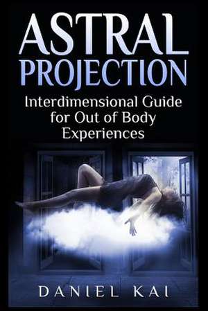 Astral Projection de Daniel Kai