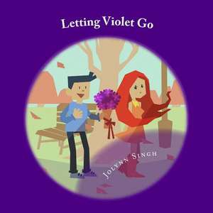 Letting Violet Go de Jolynn Singh