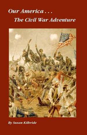 The Civil War Adventure de Susan Kilbride