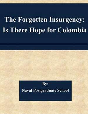 The Forgotten Insurgency de Naval Postgraduate School