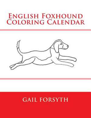 English Foxhound Coloring Calendar de Gail Forsyth