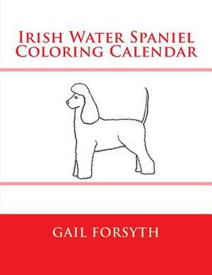 Irish Water Spaniel Coloring Calendar de Gail Forsyth