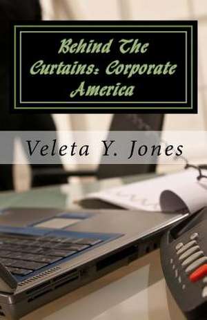 Behind the Curtains de Veleta y. Jones