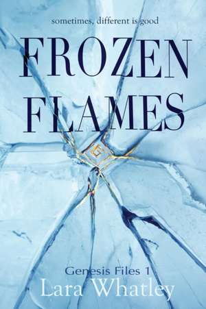 Frozen Flames de Lara Whatley