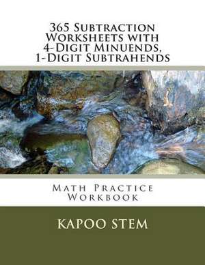 365 Subtraction Worksheets with 4-Digit Minuends, 1-Digit Subtrahends de Kapoo Stem