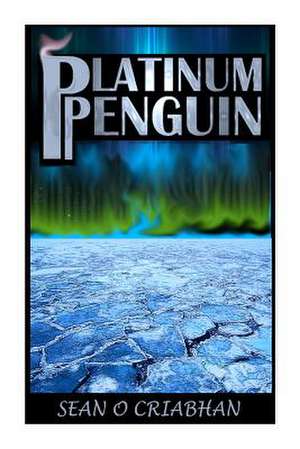 Platinum Penguin de MR Sean O. Criabhan