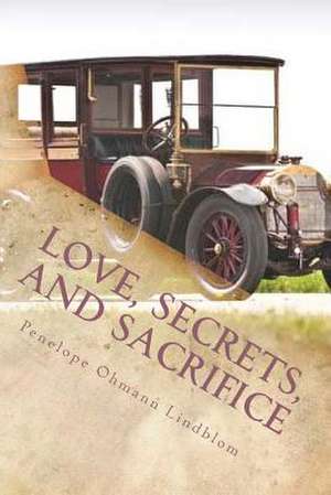 Love, Secrets, and Sacrifice de Penelope Ohmann Lindblom