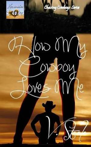 How My Cowboy Loves Me de V. Steele