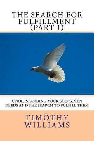 The Search for Fulfillment (Part 1) de Timothy Williams