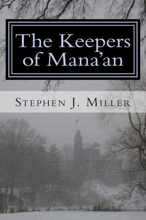 The Keepers of Mana'an de Stephen J. Miller