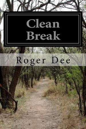 Clean Break de Roger Dee