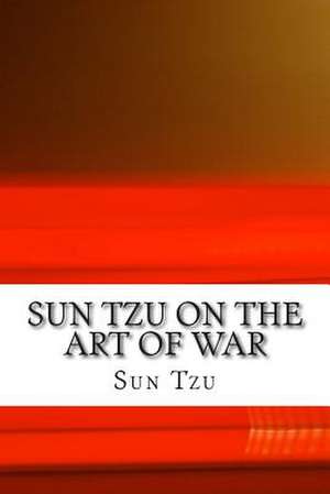 Sun Tzu on the Art of War de Sun Tzu