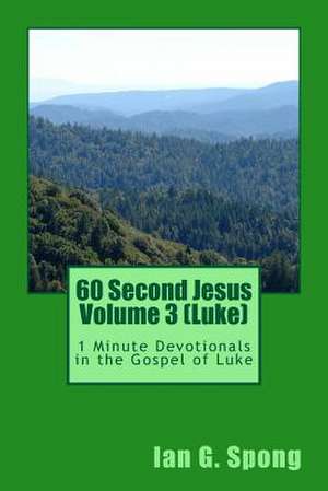 60 Second Jesus Volume 3 (Luke) de Spong, Ian Grant