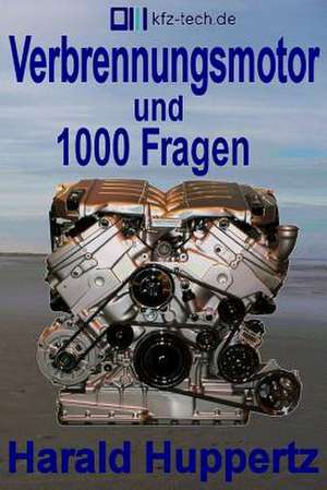 Verbrennungsmotorund1000fragen de Harald Huppertz