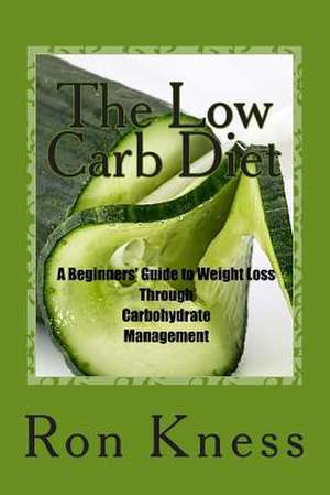 The Low Carb Diet de MR Ron Kness