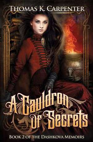 A Cauldron of Secrets de Thomas K. Carpenter