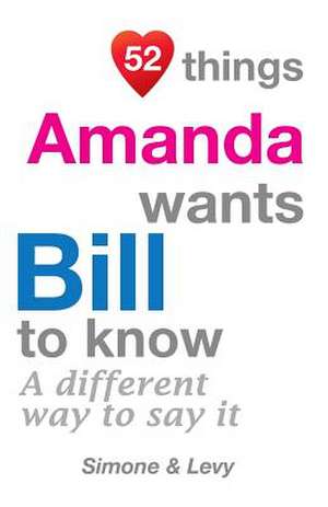 52 Things Amanda Wants Bill to Know de J. L. Leyva