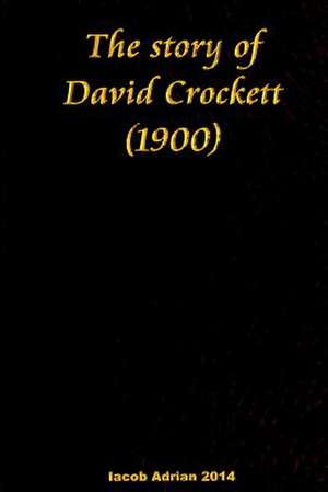 The Story of David Crockett (1900) de Iacob Adrian