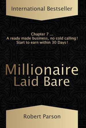 Millionaire Laid Bare de MR Robert Parson