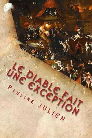 Le Diable Fait Une Exception de Pauline Julien