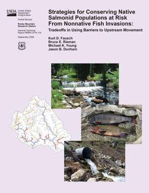 Strategies for Conserving Native Salmonid Populations at Risk from Nonnative Fish Invasions de United States Department of Agriculture