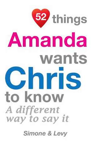 52 Things Amanda Wants Chris to Know de J. L. Leyva