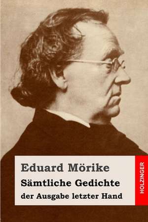 Samtliche Gedichte Der Ausgabe Letzter Hand de Eduard Morike