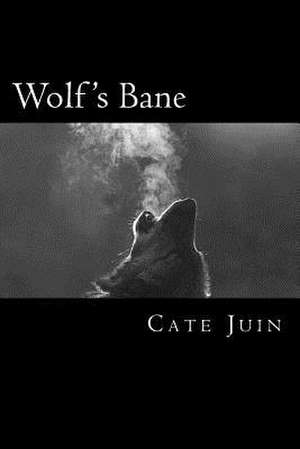 Wolf's Bane de Cate Juin