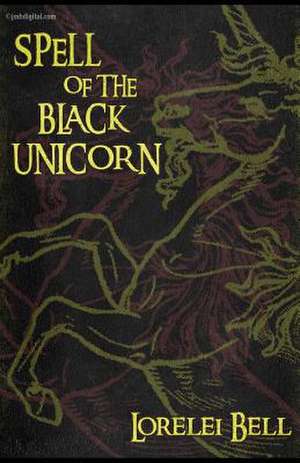 Spell of the Black Unicorn de Lorelei Bell