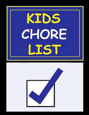 Kids Chore List de Frances P. Robinson