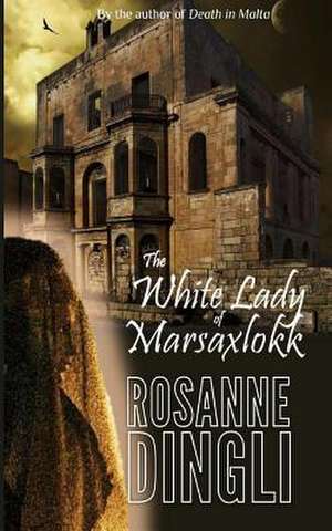 The White Lady of Marsaxlokk de Rosanne Dingli