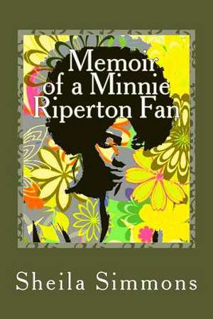 Memoir of a Minnie Riperton Fan de Sheila Simmons