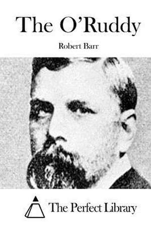 The O'Ruddy de Robert Barr