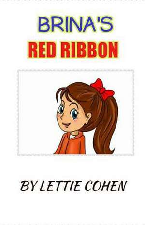 Brina's Red Ribbon de Lettie Cohen