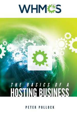 The Basics of a Hosting Business de Peter Pollock