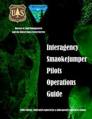 Interagency Smokejumper Pilots Operations Guide de Bureau of Land Management