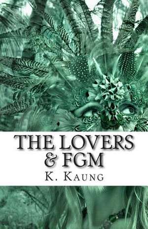 The Lovers & Fgm de Dr K. M. Kaung