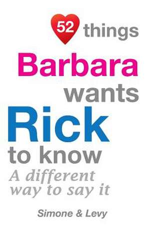 52 Things Barbara Wants Rick to Know de J. L. Leyva