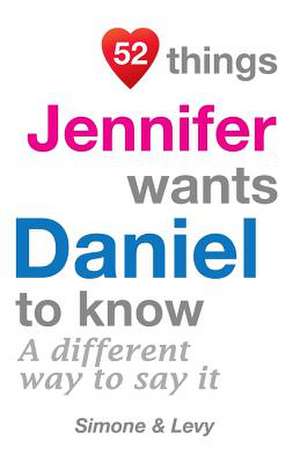 52 Things Jennifer Wants Daniel to Know de J. L. Leyva