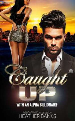 Caught Up de Heather Banks