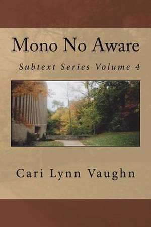 Mono No Aware de Cari Lynn Vaughn