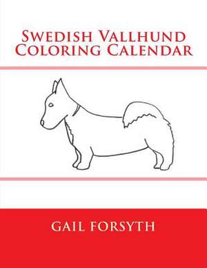 Swedish Vallhund Coloring Calendar de Gail Forsyth