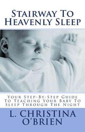 Stairway to Heavenly Sleep de L. Christina O'Brien