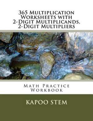 365 Multiplication Worksheets with 2-Digit Multiplicands, 2-Digit Multipliers de Kapoo Stem